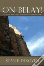 On Belay! An Introduction To Christian Counseling