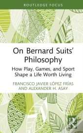 On Bernard Suits' Philosophy