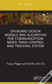 On-Board Design Models And Algorithm For Communication Based Train Control And Tracking System