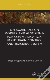 On-Board Design Models And Algorithm For Communication Based Train Control And Tracking System