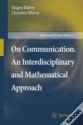On Communication. An Interdisciplinary And Mathematical Approach