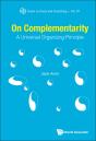 On Complementarity: A Universal Organizing Principle - Preview