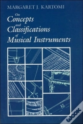On Concepts And Classifications Of Musical Instruments