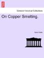 On Copper Smelting. - Preview