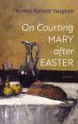 On Courting Mary After Easter - Preview