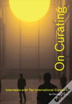 On Curating: Interviews With Ten International Curators