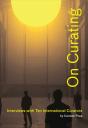 On Curating: Interviews With Ten International Curators - Preview