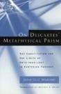 On Descartes' Metaphysical Prism - Preview