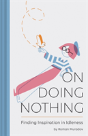 On Doing Nothing - Preview