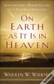 Capa do artigo On Earth As It Is In Heaven Â€“ How The Lord`S Prayer Teaches Us To Pray More Effectively