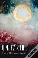 On Earth . . .