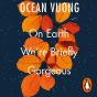 On Earth We'Re Briefly Gorgeous - Preview