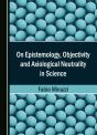 On Epistemology, Objectivity And Axiological Neutrality In Science - Preview
