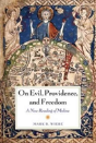 On Evil, Providence, And Freedom - Preview