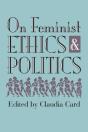 On Feminist Ethics And Politics - Preview