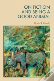 Capa do artigo On Fiction And Being A Good Animal