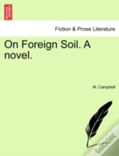 On Foreign Soil. A Novel.