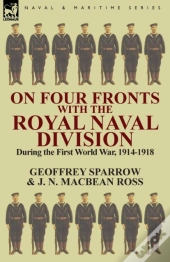 On Four Fronts With The Royal Naval Division During The First World War 1914-1918