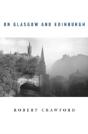 On Glasgow And Edinburgh - Preview