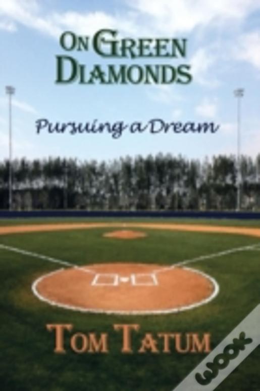 On Green Diamonds: Pursuing A Dream