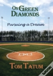 On Green Diamonds: Pursuing A Dream