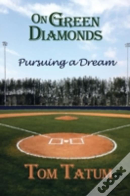 On Green Diamonds: Pursuing A Dream
