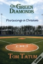 On Green Diamonds: Pursuing A Dream