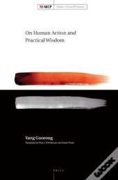 On Human Action And Practical Wisdom
