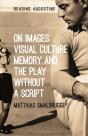 On Images, Visual Culture, Memory And The Play Without A Script - Preview