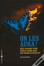 On Les Aura ! Récit Saignant D'Une Révolte Armée Dans Une Maison De Retraite
