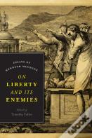 On Liberty And Its Enemies