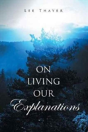 On Living Our Explanations - Preview
