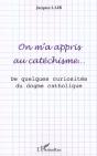 On M'A Appris Au Catechisme ; De Quelques Curiosites Du Dogme Catholique - Preview