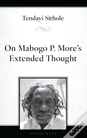 On Mabogo P. Moreâ€™S Extended Thought