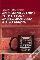 On Making A Shift In The Study Of Religion And Other Essays