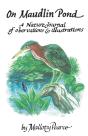 On Maudlin Pond: A Nature Journal Of Obs - Preview