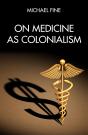 On Medicine As Colonialism - Preview