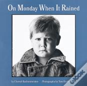 On Monday When It Rained