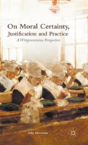 On Moral Certainty, Justification And Practice - Preview