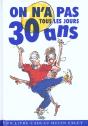 On N'A Pas Tous Les Jours 30 Ans - Preview
