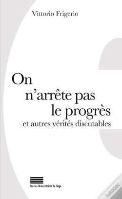 Capa do artigo On N'Arrête Pas Le Progrès Et Autres Vérités Discutables