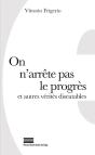 On N'Arrête Pas Le Progrès Et Autres Vérités Discutables - Preview