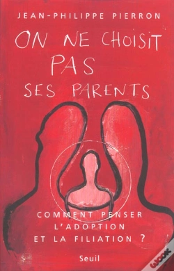 Capa do artigo On Ne Choisit Pas Ses Parents ; Comment Penser L'Adoption Et La Filiation ?
