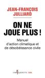 On Ne Joue Plus ! Manuel D'Action Climatique Et De Désobéissance Civile - Preview