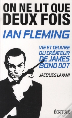 Capa do artigo On Ne Lit Que Deux Fois ; Ian Fleming, Vie Et Oeuvre Du Créateur De James Bond 007