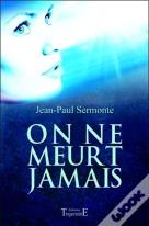 On Ne Meurt Jamais