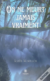 On Ne Meurt Jamais Vraiment