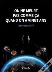 On Ne Meurt Pas Comme Ça Quand On A Vingt Ans