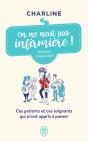 On Ne Naît Pas Infirmière ! Ces Patients Et Ces Soignants Qui M'Ont Appris A Panser - Preview