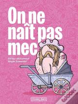 On Ne Naît Pas Mec
